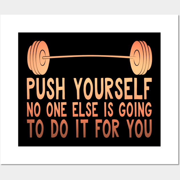 Motivational Push Yourself No One Else Will Workout Wall Art by TheLostLatticework